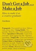 Kniha: Don't Get a Job... Make a Job (Gem Barton). Laurence King Publishing, 2016 Kniha: Don't Get a Job... Make a Job (Gem Barton). Laurence King Publishing, 2016