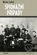 Kniha: Špionážní případy (Michal Lukeš). Academia, 2016 Kniha: Špionážní případy (Michal Lukeš). Academia, 2016