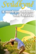 Kniha: Svůdkyně s modrým nebem nad hlavou (Petra Nachtmanová). Pohodky, 2016 Kniha: Svůdkyně s modrým nebem nad hlavou (Petra Nachtmanová). Pohodky, 2016