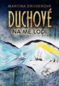 Kniha: Duchové na mé lodi (Martina Drijverová). Albatros CZ, 2016 Kniha: Duchové na mé lodi (Martina Drijverová). Albatros CZ, 2016