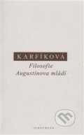 Filosofie Augustinova mládí - Lenka Karfíková, OIKOYMENH, 2016