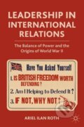 Kniha: Leadership in International Relations (Ariel Ilan Roth). Palgrave, 2010 Kniha: Leadership in International Relations (Ariel Ilan Roth). Palgrave, 2010