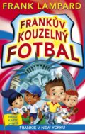 Kniha: Frankův kouzelný fotbal: Frankie v New Yorku (Frank Lampard). CPRESS, 2016 Kniha: Frankův kouzelný fotbal: Frankie v New Yorku (Frank Lampard). CPRESS, 2016