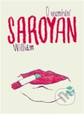 Kniha: O neumírání (William Saroyan). Argo, 2016 Kniha: O neumírání (William Saroyan). Argo, 2016