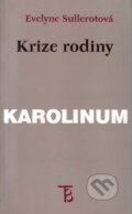 Krize rodiny - Evelyne Sullerot, Karolinum, 1998