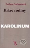 Kniha: Krize rodiny (Evelyne Sullerot). Karolinum, 1998 Kniha: Krize rodiny (Evelyne Sullerot). Karolinum, 1998