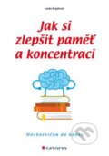 Kniha: Jak si zlepšit paměť a koncentraci (Lenka Šnajdrová). Grada, 2016 Kniha: Jak si zlepšit paměť a koncentraci (Lenka Šnajdrová). Grada, 2016