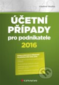 Účetní případy pro podnikatele 2016 - Vladimír Hruška, Grada, 2016