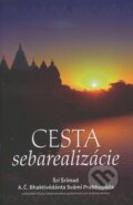 Kniha: Cesta sebarealizácie (Šrí Šrímad). The Bhaktivedanta Book Trust Internacional, 2015 Kniha: Cesta sebarealizácie (Šrí Šrímad). The Bhaktivedanta Book Trust Internacional, 2015