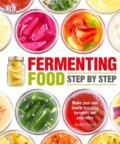 Kniha: Fermenting Foods Step-by-Step (Adam Elabd). Dorling Kindersley, 2016 Kniha: Fermenting Foods Step-by-Step (Adam Elabd). Dorling Kindersley, 2016
