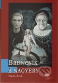Kniha: Bruncvík a nagyery (Vlado Ríša). XB-1, 2016 Kniha: Bruncvík a nagyery (Vlado Ríša). XB-1, 2016