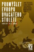Kniha: Promýšlet Evropu dvacátého století (Jana Škerlová). Matice moravská, 2016 Kniha: Promýšlet Evropu dvacátého století (Jana Škerlová). Matice moravská, 2016
