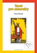 Kniha: Tarot pro samouky (Pavel Hanzal). Astrologický institut, 2016 Kniha: Tarot pro samouky (Pavel Hanzal). Astrologický institut, 2016