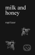 Kniha: Milk and Honey (Rupi Kaur). Andrews McMeel, 2015 Kniha: Milk and Honey (Rupi Kaur). Andrews McMeel, 2015
