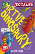 Kniha: Totálne mŕtve dinosaury (Martin Oliver). Slovart, 2018 Kniha: Totálne mŕtve dinosaury (Martin Oliver). Slovart, 2018