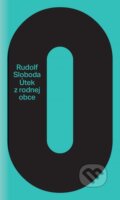 Kniha: Útek z rodnej obce (Rudolf Sloboda). Slovart, 2016 Kniha: Útek z rodnej obce (Rudolf Sloboda). Slovart, 2016
