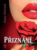 Kniha: Přiznání (Dana Hlavatá). Naše vojsko CZ, 2016 Kniha: Přiznání (Dana Hlavatá). Naše vojsko CZ, 2016