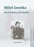 Kniha: Miloš Janoška: život a Krásy Slovenska (Daniel Kollár). DAJAMA, 2016 Kniha: Miloš Janoška: život a Krásy Slovenska (Daniel Kollár). DAJAMA, 2016