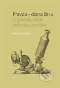 Kniha: Pravda – dcera času (Daniel Špelda). Pavel Mervart, 2016 Kniha: Pravda – dcera času (Daniel Špelda). Pavel Mervart, 2016