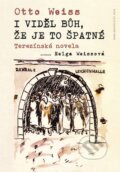 Kniha: I viděl Bůh, že je to špatné (Otto Weiss). Jota, 2016 Kniha: I viděl Bůh, že je to špatné (Otto Weiss). Jota, 2016