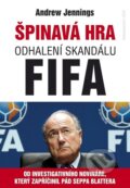 Kniha: Špinavá hra (Andrew Jennings). Jota, 2016 Kniha: Špinavá hra (Andrew Jennings). Jota, 2016