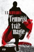 Kniha: Temnější tvář magie (Victoria Schwab), 2016 Kniha: Temnější tvář magie (Victoria Schwab), 2016