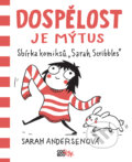 Kniha: Dospělost je mýtus (Sarah Andersen). CooBoo CZ, 2016 Kniha: Dospělost je mýtus (Sarah Andersen). CooBoo CZ, 2016