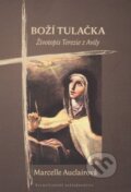 Kniha: Boží tulačka (Marcelle Auclairová). Karmelitánské nakladatelství, 2016 Kniha: Boží tulačka (Marcelle Auclairová). Karmelitánské nakladatelství, 2016