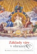 Kniha: Základy víry v obrazech (Pietro Principe). Karmelitánské nakladatelství, 2005 Kniha: Základy víry v obrazech (Pietro Principe). Karmelitánské nakladatelství, 2005