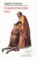 Kniha: O marnotratném otci (Angelo Scarano). Karmelitánské nakladatelství, 2012 Kniha: O marnotratném otci (Angelo Scarano). Karmelitánské nakladatelství, 2012