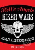 Kniha: Hell´s Angels Války motorkářů (RJ Parker). Bodyart Press, 2016 Kniha: Hell´s Angels Války motorkářů (RJ Parker). Bodyart Press, 2016