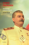 Kniha: Filmová propaganda (Richard Taylor). Academia, 2016 Kniha: Filmová propaganda (Richard Taylor). Academia, 2016