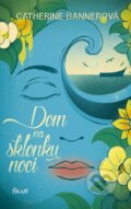 Kniha: Dom na sklonku noci (Catherine Banner), 2016 Kniha: Dom na sklonku noci (Catherine Banner), 2016