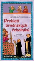 Kniha: Prokletí brněnských řeholníků (Vlastimil Vondruška). Moba, 2016 Kniha: Prokletí brněnských řeholníků (Vlastimil Vondruška). Moba, 2016