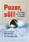 Kniha: Pozor sůl! (Jiří Kuchař, Josef Jonáš a Miroslav Légl). Eminent, 2016 Kniha: Pozor sůl! (Jiří Kuchař, Josef Jonáš a Miroslav Légl). Eminent, 2016