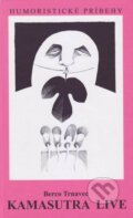 Kniha: Kamasutra live (Berco Trnavec). Vydavateľstvo Spolku slovenských spisovateľov, 2016 Kniha: Kamasutra live (Berco Trnavec). Vydavateľstvo Spolku slovenských spisovateľov, 2016