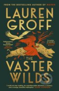 Kniha: The Vaster Wilds (Lauren Groff). Hutchinson, 2023 Kniha: The Vaster Wilds (Lauren Groff). Hutchinson, 2023