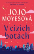 Kniha: V cizích botách (Jojo Moyes). Ikar CZ, 2024 Kniha: V cizích botách (Jojo Moyes). Ikar CZ, 2024