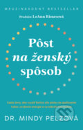 Kniha: Pôst na ženský spôsob (Mindy Pelz), 2024 Kniha: Pôst na ženský spôsob (Mindy Pelz), 2024