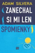 Kniha: Zanechal si mi len spomienky (Adam Silvera). CooBoo SK, 2024 Kniha: Zanechal si mi len spomienky (Adam Silvera). CooBoo SK, 2024