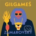 Audiokniha: Gilgameš (Vojtěch Zamarovský). Tympanum, 2024 Audiokniha: Gilgameš (Vojtěch Zamarovský). Tympanum, 2024