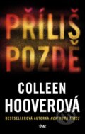 Kniha: Příliš pozdě (Colleen Hoover), 2024 Kniha: Příliš pozdě (Colleen Hoover), 2024