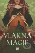 Kniha: Vlákna mágie (Vladimíra Šebová), 2024 Kniha: Vlákna mágie (Vladimíra Šebová), 2024