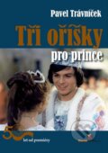 Kniha: Tři oříšky pro prince (Pavel Trávníček). Charon media, 2023 Kniha: Tři oříšky pro prince (Pavel Trávníček). Charon media, 2023