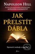 Kniha: Jak přelstít ďábla (Napoleon Hill). Esence, 2024 Kniha: Jak přelstít ďábla (Napoleon Hill). Esence, 2024
