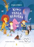 Kniha: Komu psala beruška (Grigorij Falkovič). Pikola, 2024 Kniha: Komu psala beruška (Grigorij Falkovič). Pikola, 2024