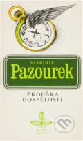 Kniha: Zkouška dospělosti (Vladimír Pazourek). Československý spisovatel, 1982 Kniha: Zkouška dospělosti (Vladimír Pazourek). Československý spisovatel, 1982