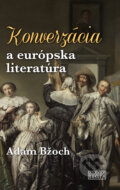 Kniha: Konverzácia a európska literatúra (Adam Bžoch). Európa, 2024 Kniha: Konverzácia a európska literatúra (Adam Bžoch). Európa, 2024