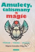 Kniha: Amulety, talismany a magie (Migene González-Wippler). Fontána, 2023 Kniha: Amulety, talismany a magie (Migene González-Wippler). Fontána, 2023