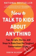 Jak mluvit s dětmi o čemkoli - Robyn Silverman, Audiolibrix, 2024
